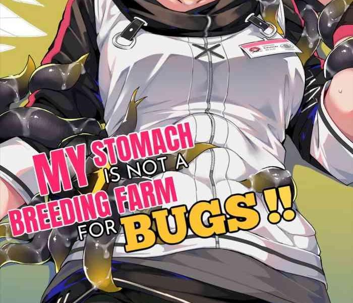 my stomach is not a breeding ground for bugs cover